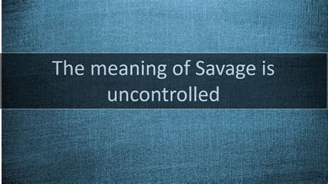 what is meaning of savage.